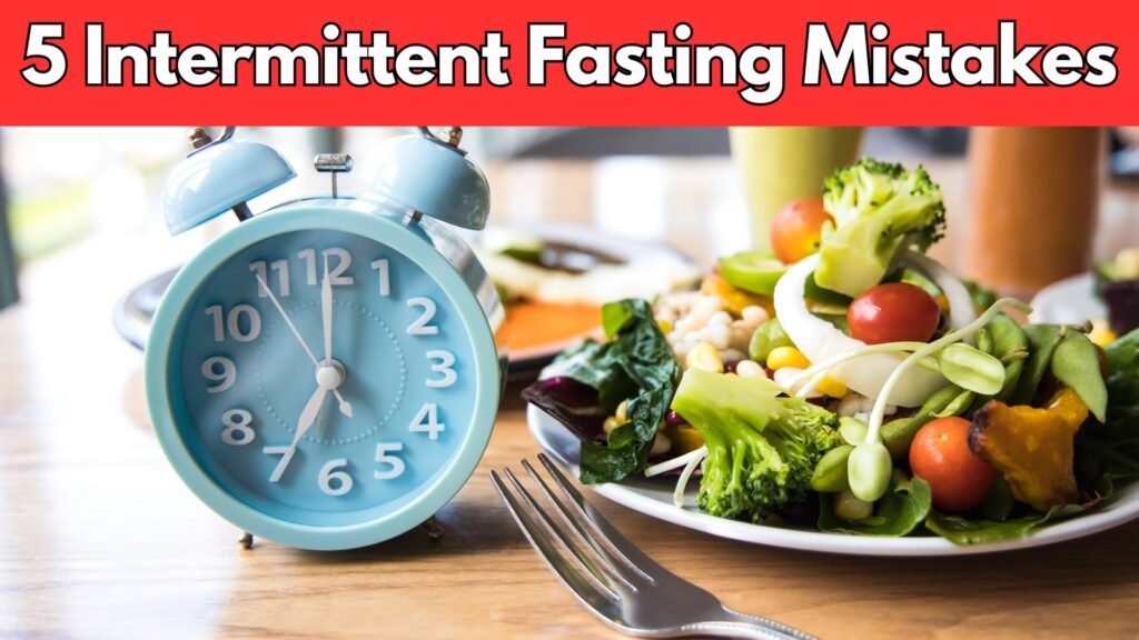 5 Intermittent Fasting Mistakes