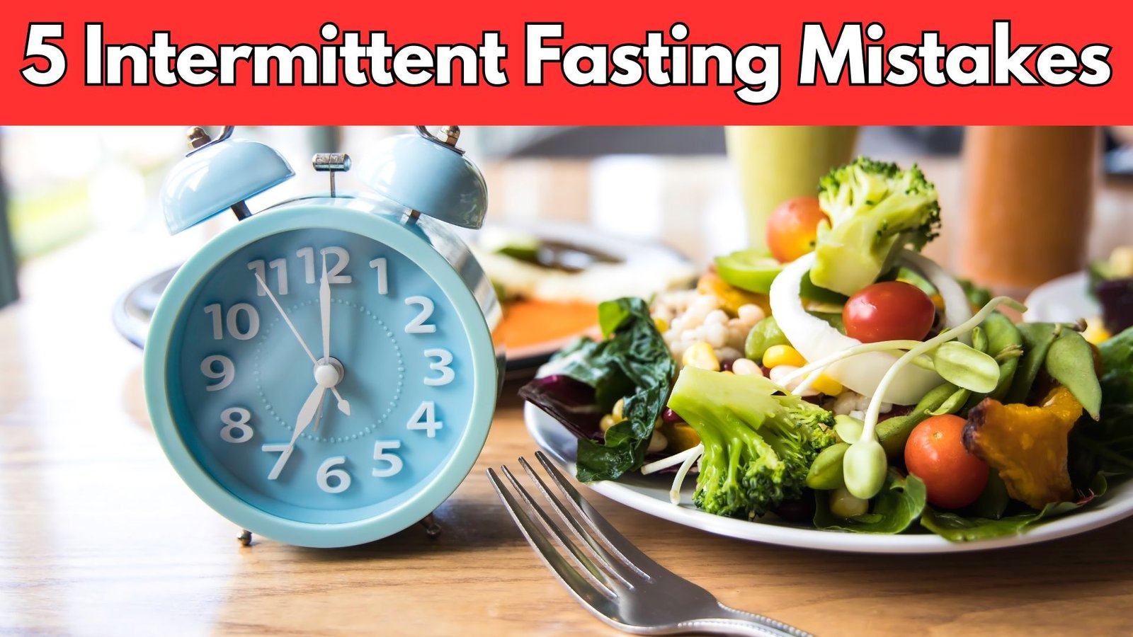5 Intermittent Fasting Mistakes