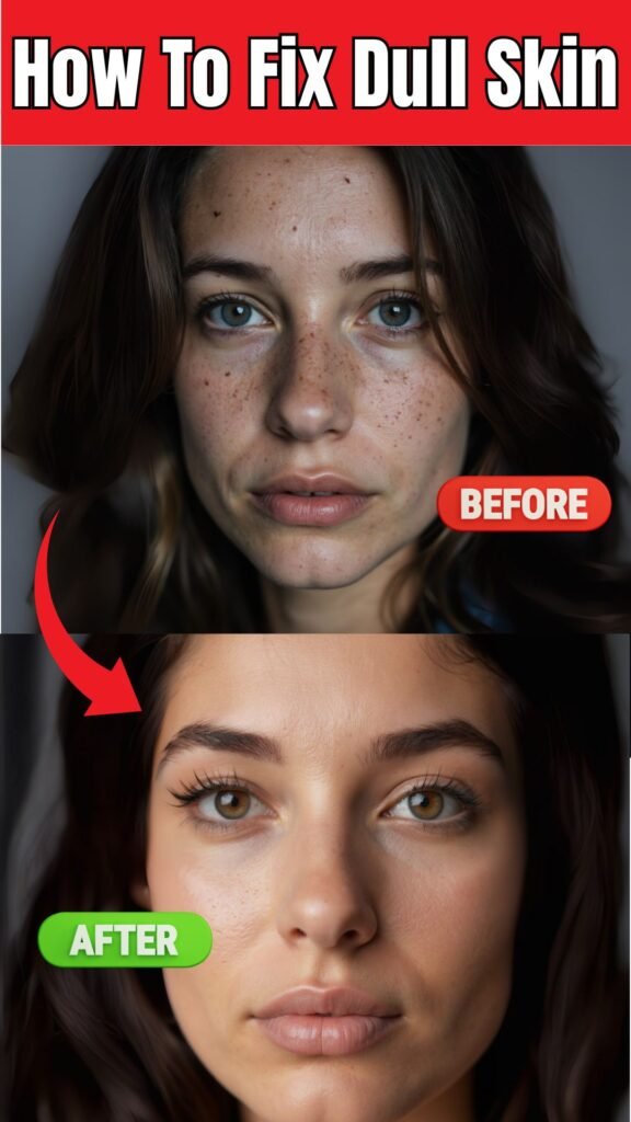 How To Fix Dull Skin